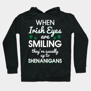 When Irish Eyes Are Smiling Funny Hoodie